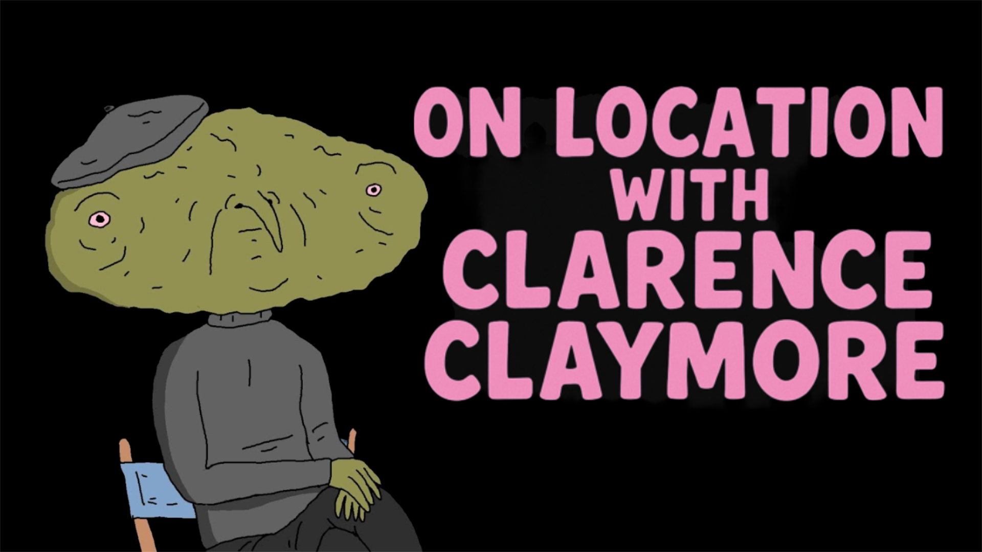 On Location With Clarence Claymore