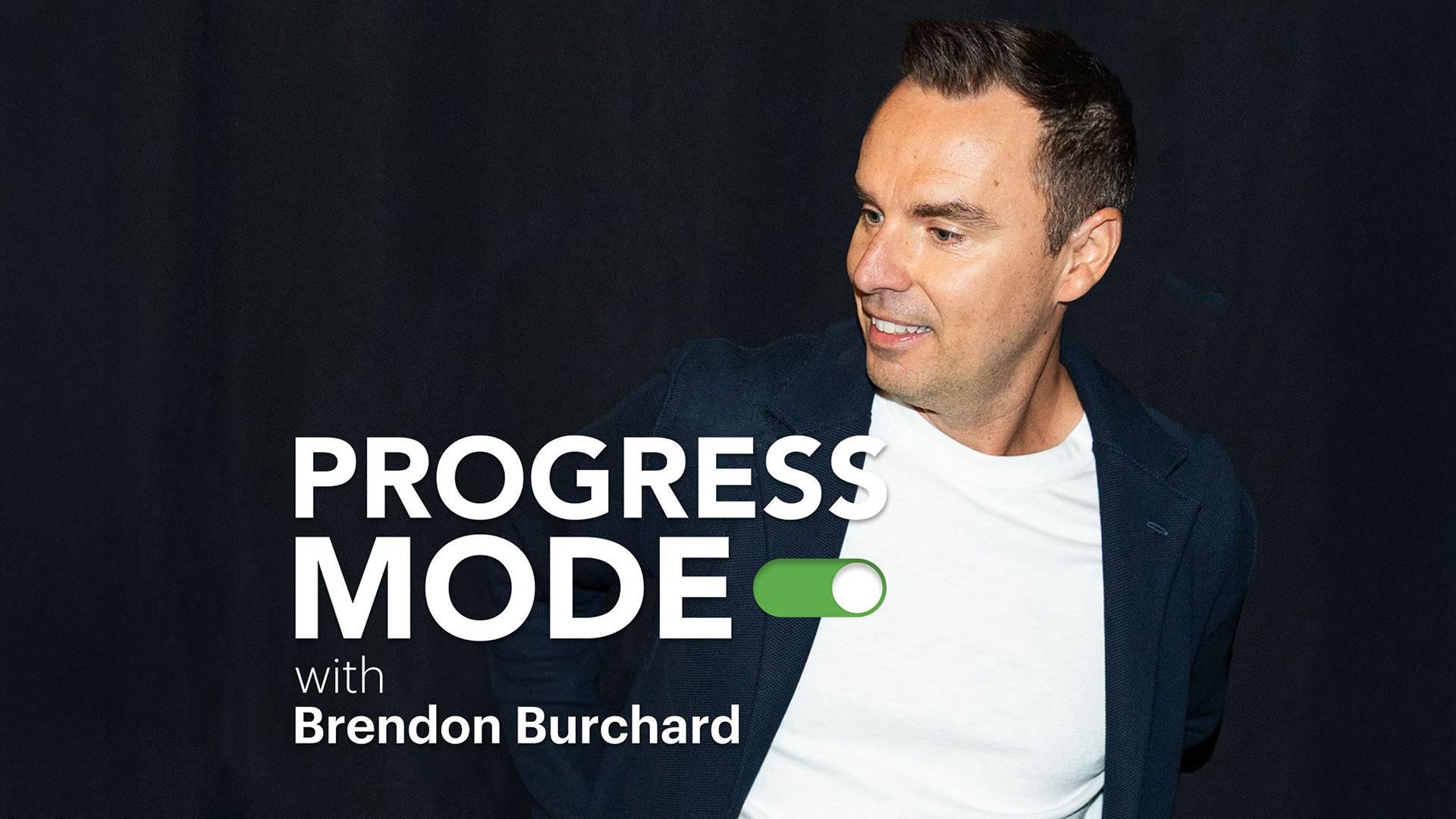 Progress Mode with Brendon Burchard