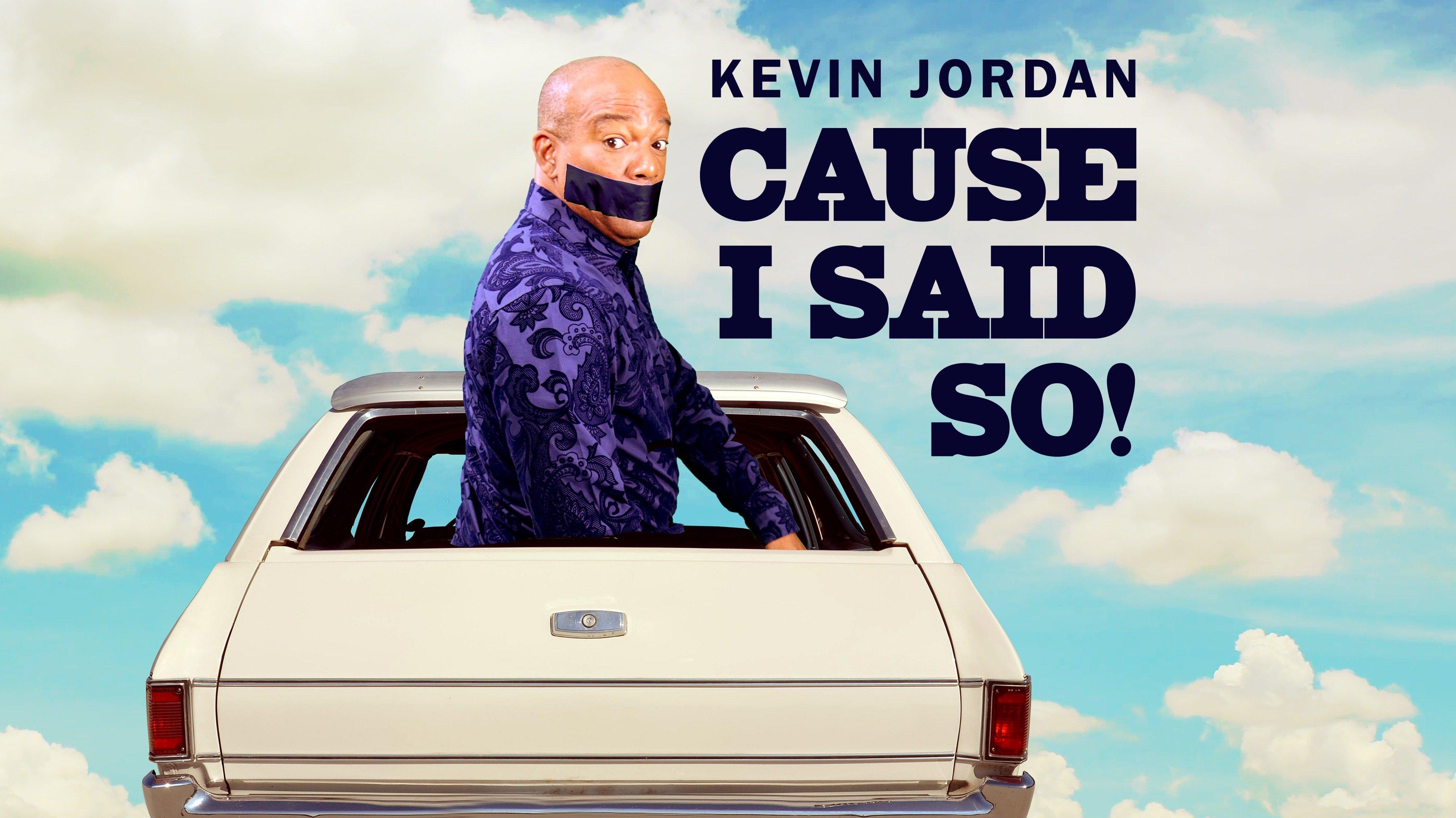 Kevin Jordan: Cause I Said So!