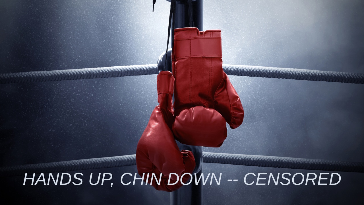 Hands Up, Chin Down -- Censored