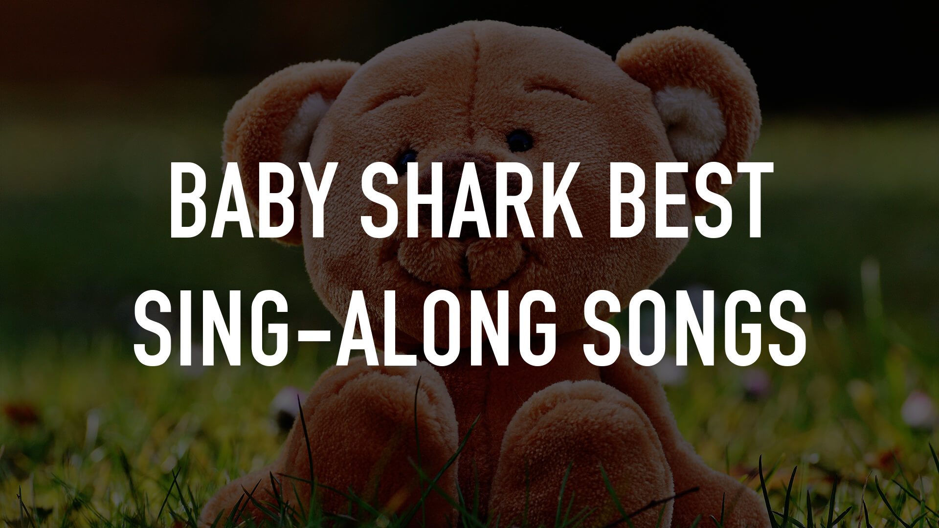 Baby Shark Best Sing-Along Songs