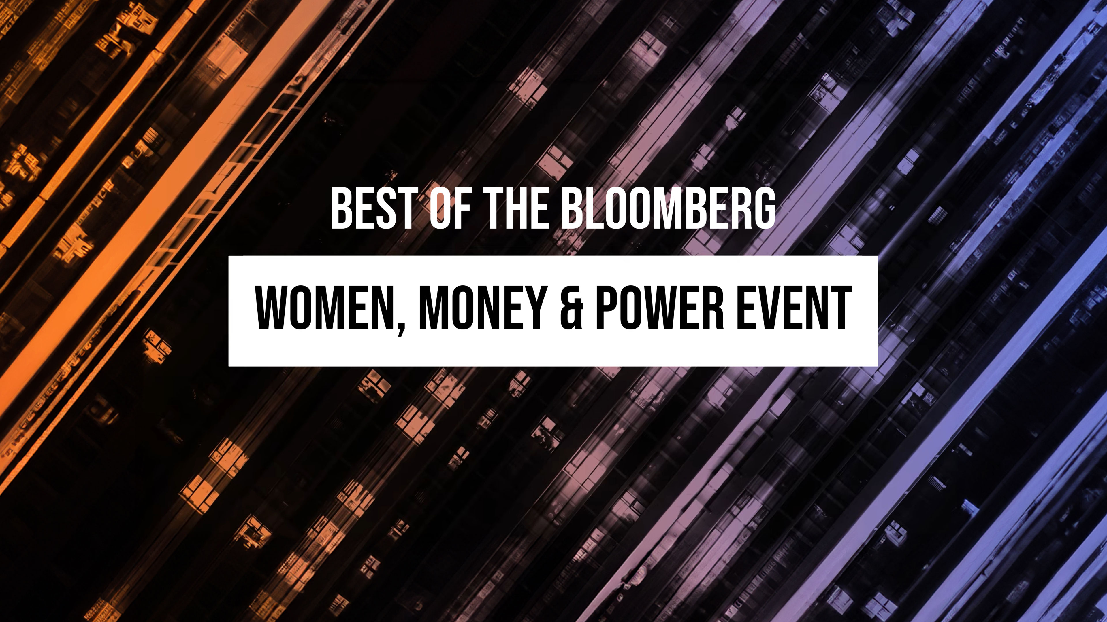 Best Of The Bloomberg Women, Money & Power Event