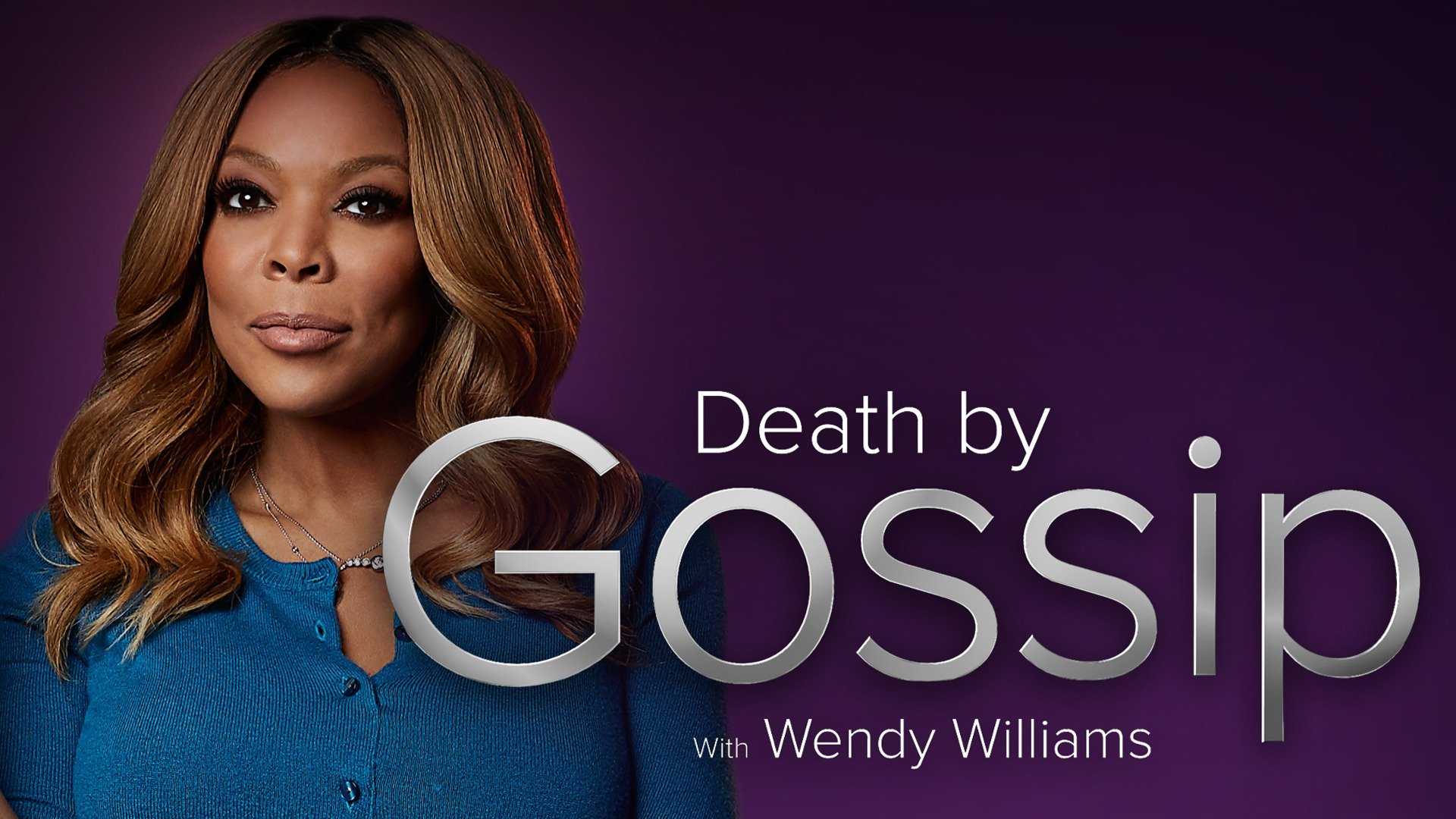 Death by Gossip With Wendy Williams