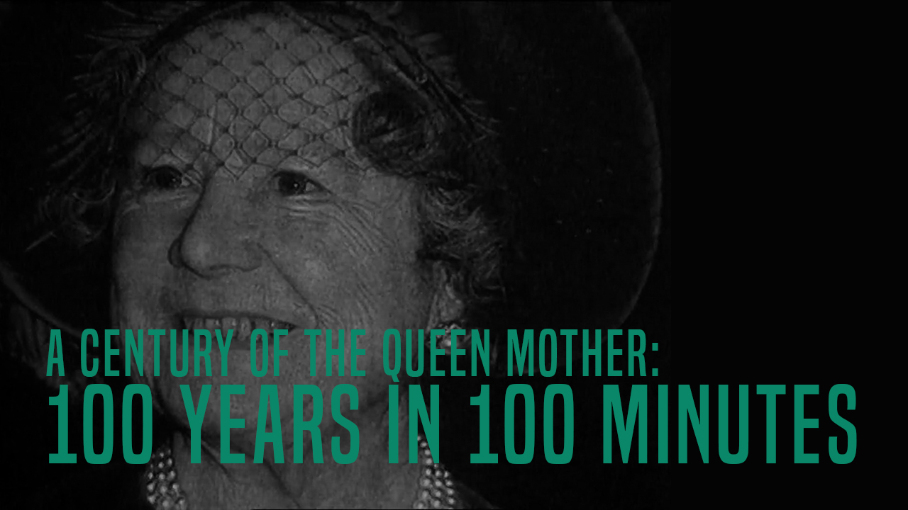 Century of the Queen Mother: 100 Years in 100 Minutes, A
