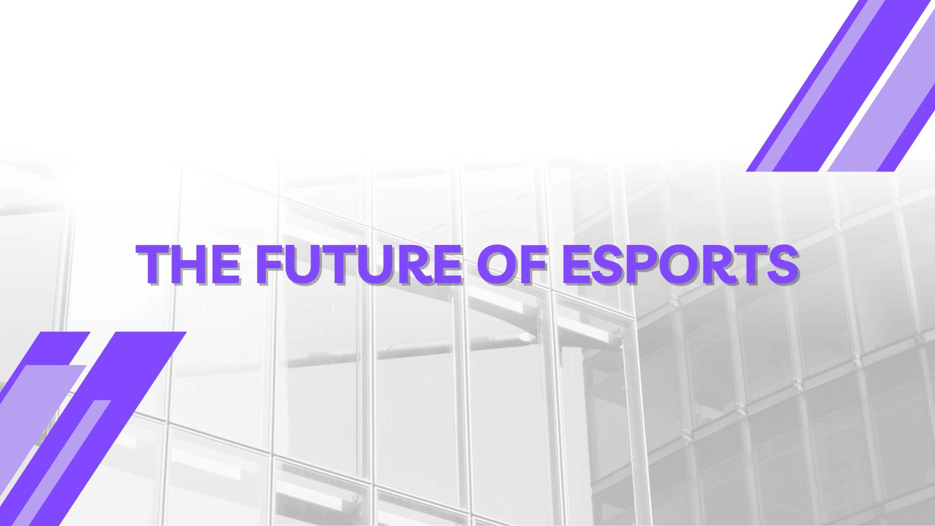 Esports Leaders: The Future of Esports