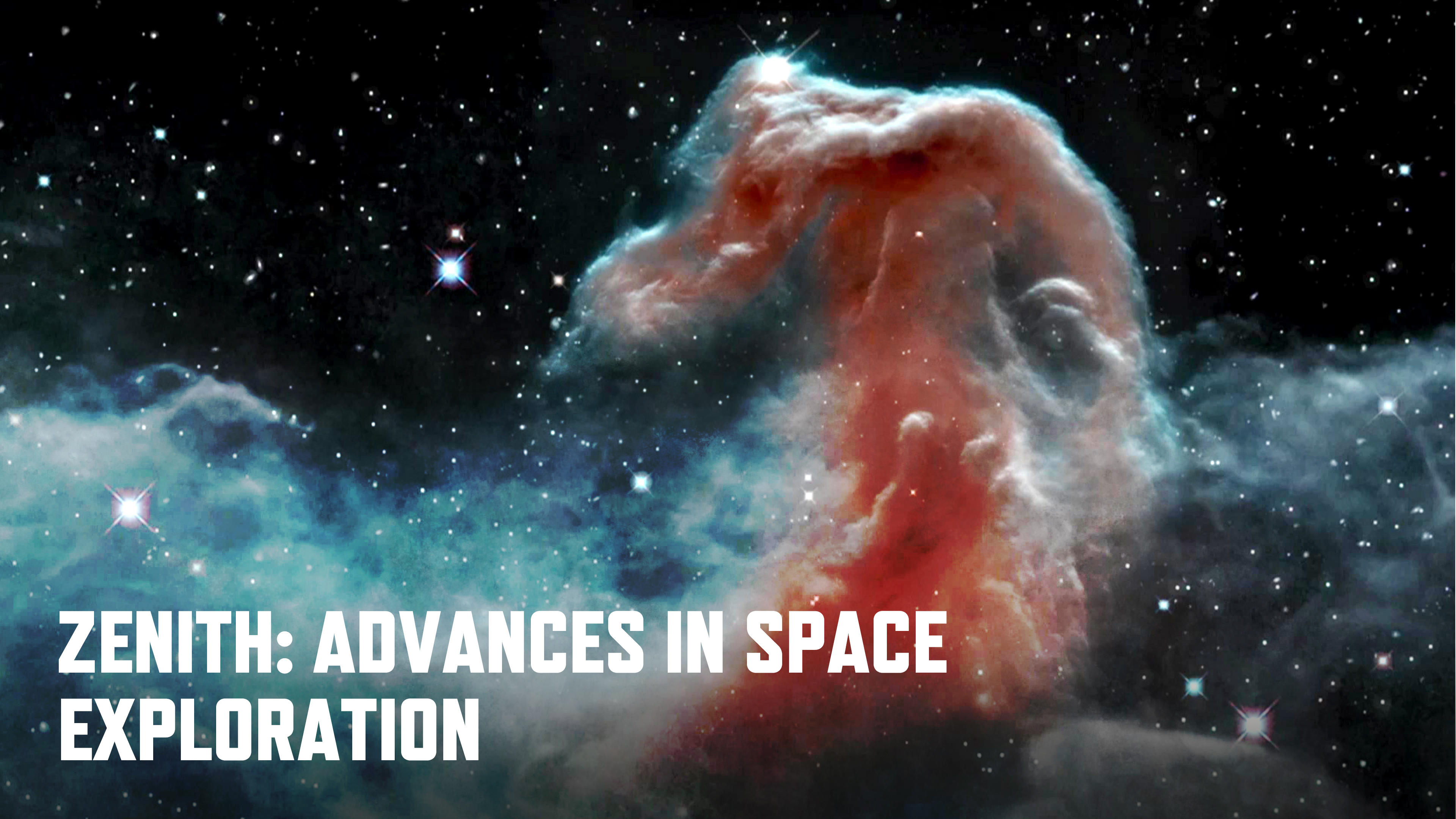 Zenith: Advances in Space Exploration