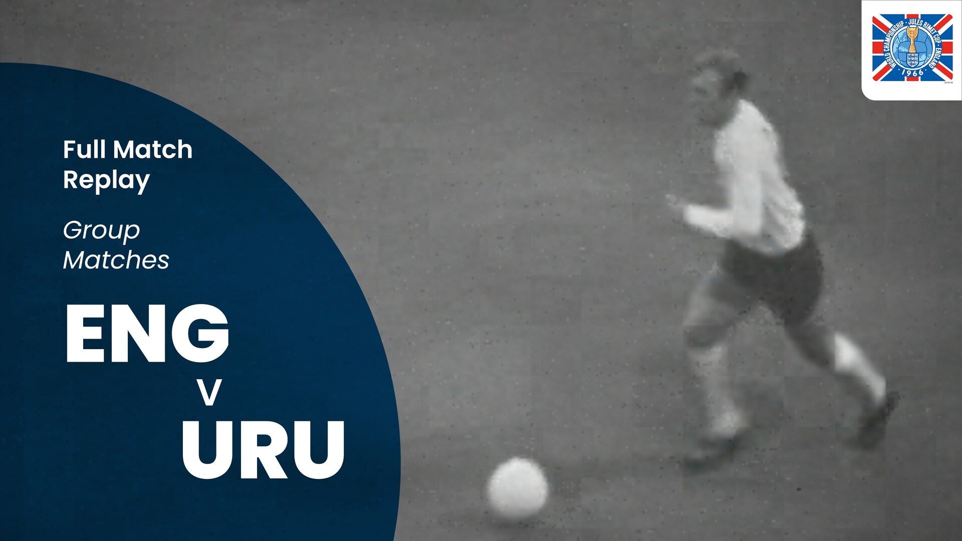 England v Uruguay | Group Matches | 1966 FIFA World Cup England™ | Full Match Replay