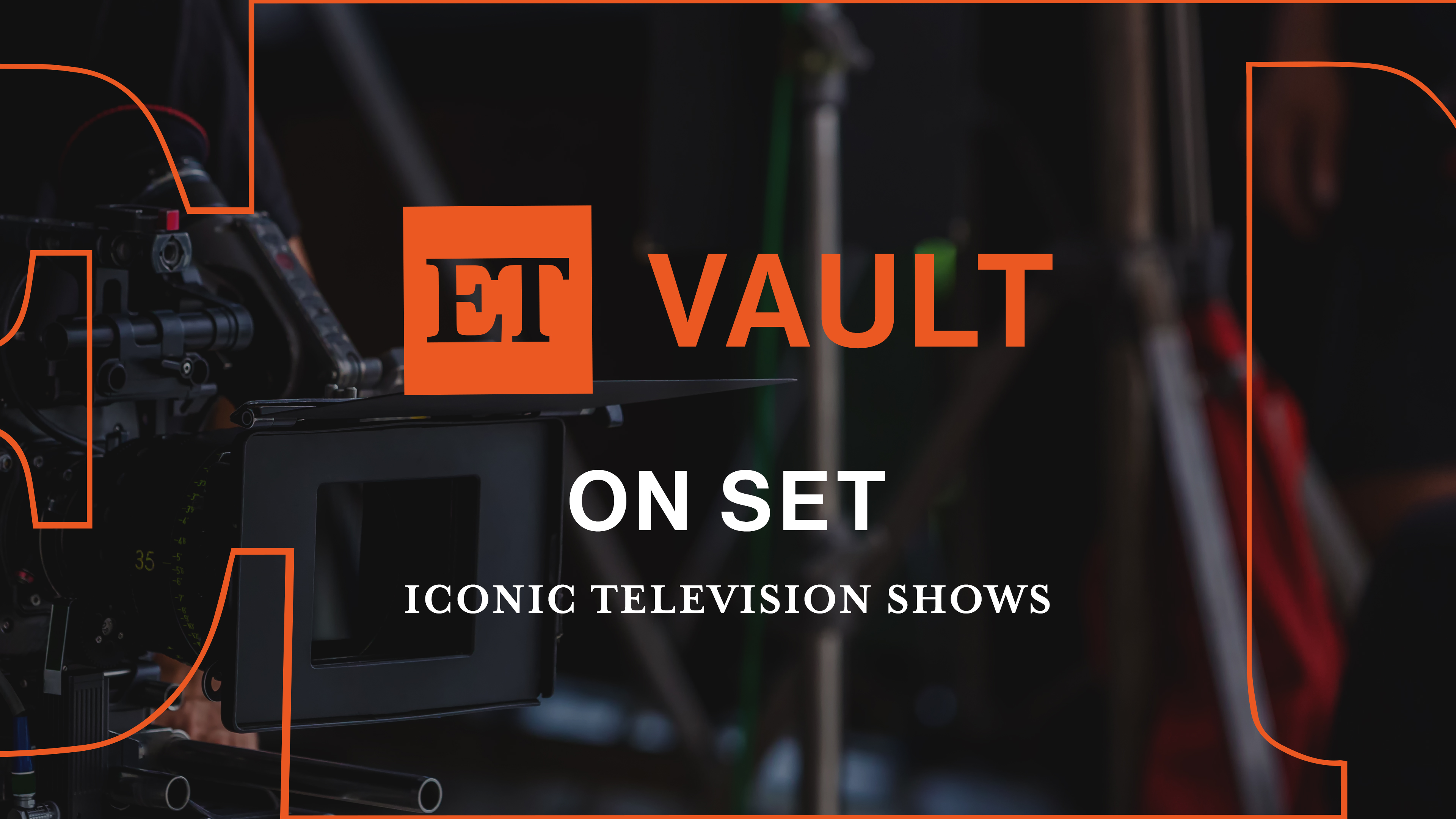 ET Vault on Set: Iconic TV Shows