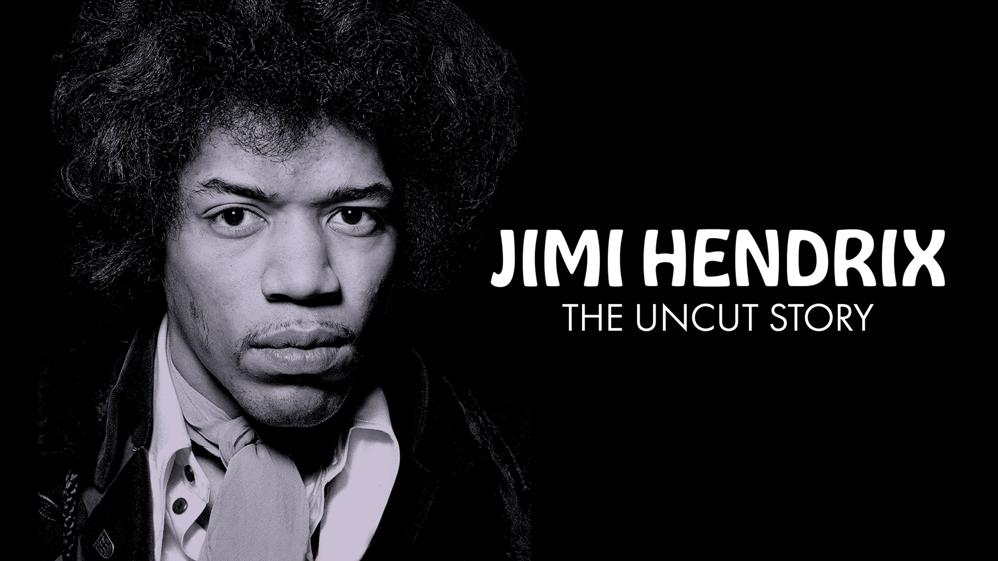 Jimi Hendrix: The Uncut Story