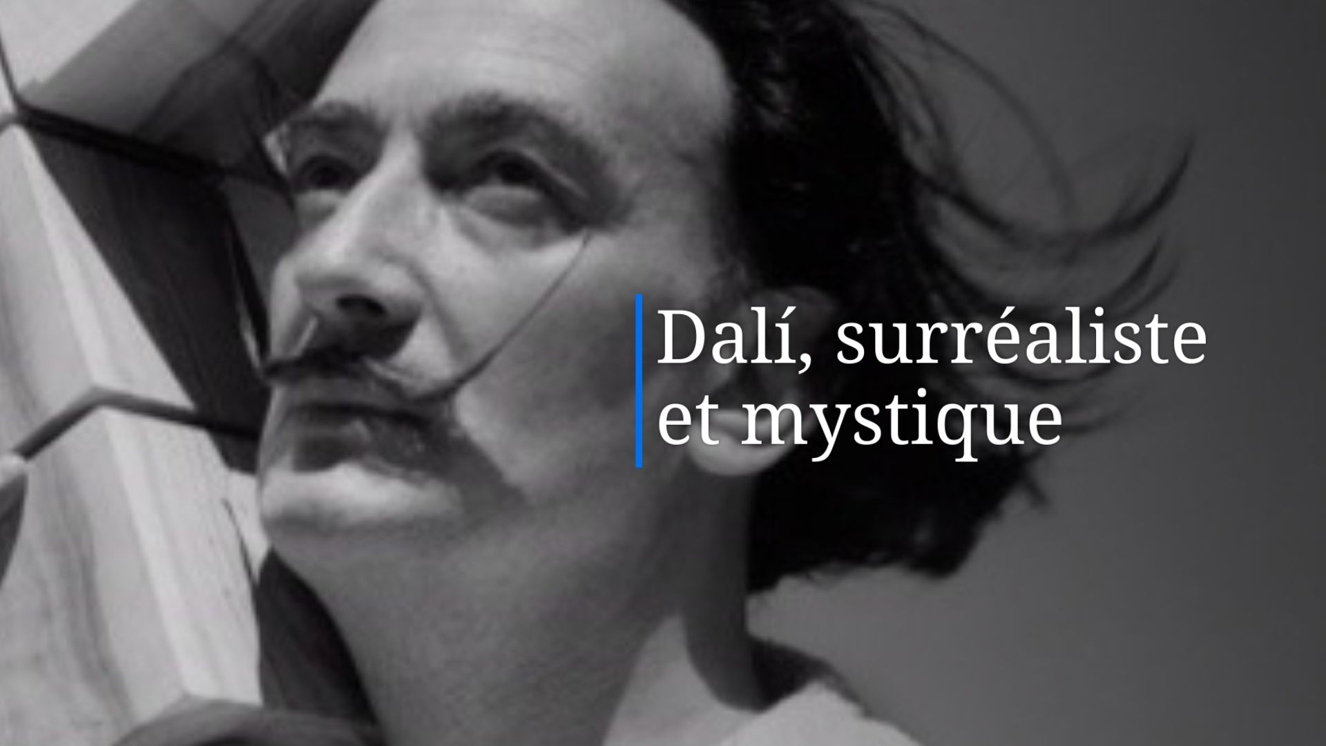Dalí, surréaliste et mystique