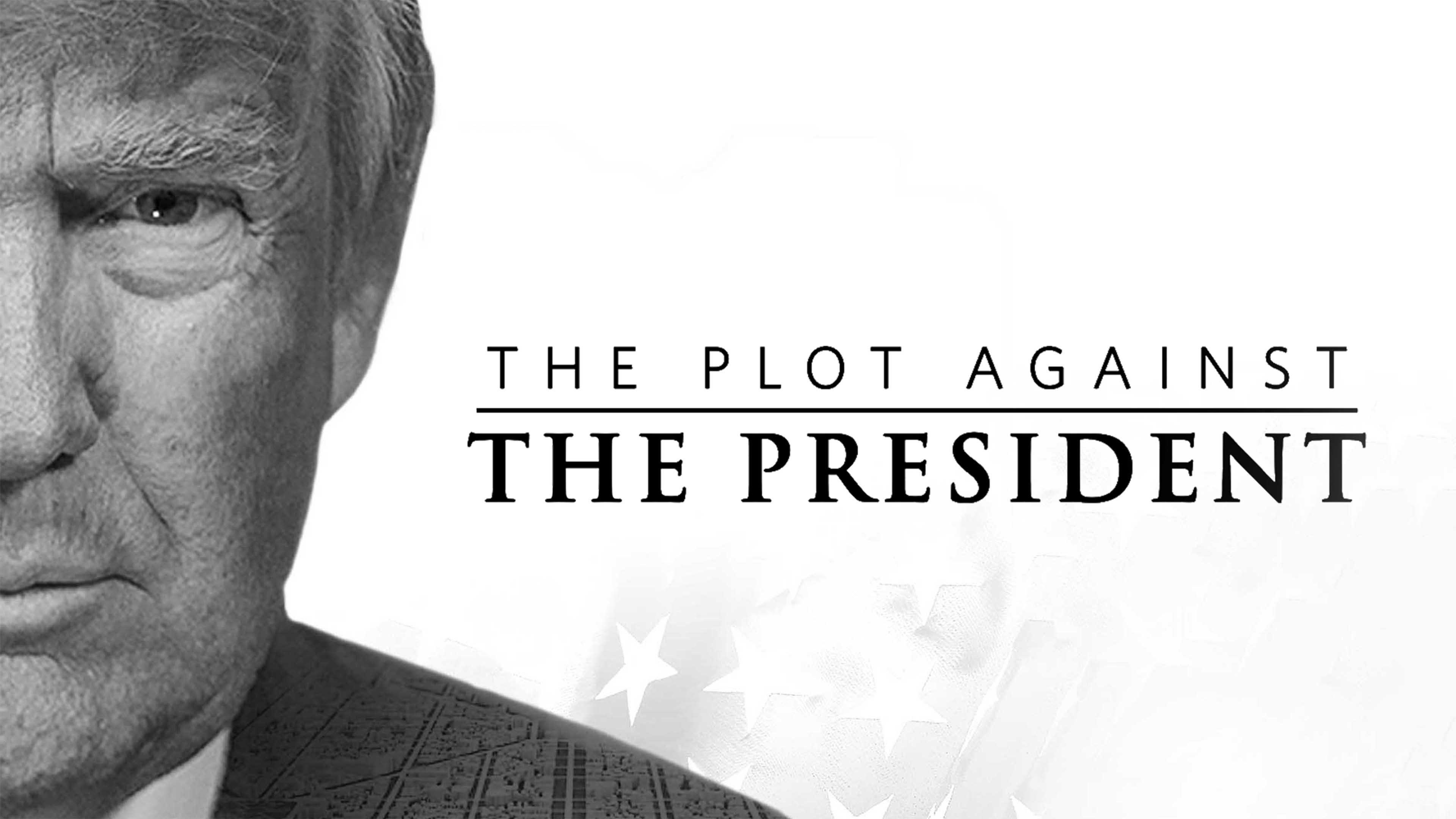The Plot Against the President