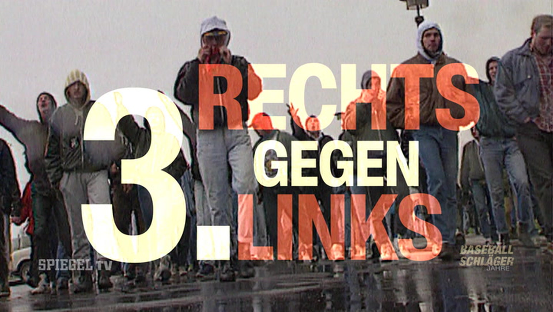 Die Baseballschlägerjahre (3): Rechts gegen Links