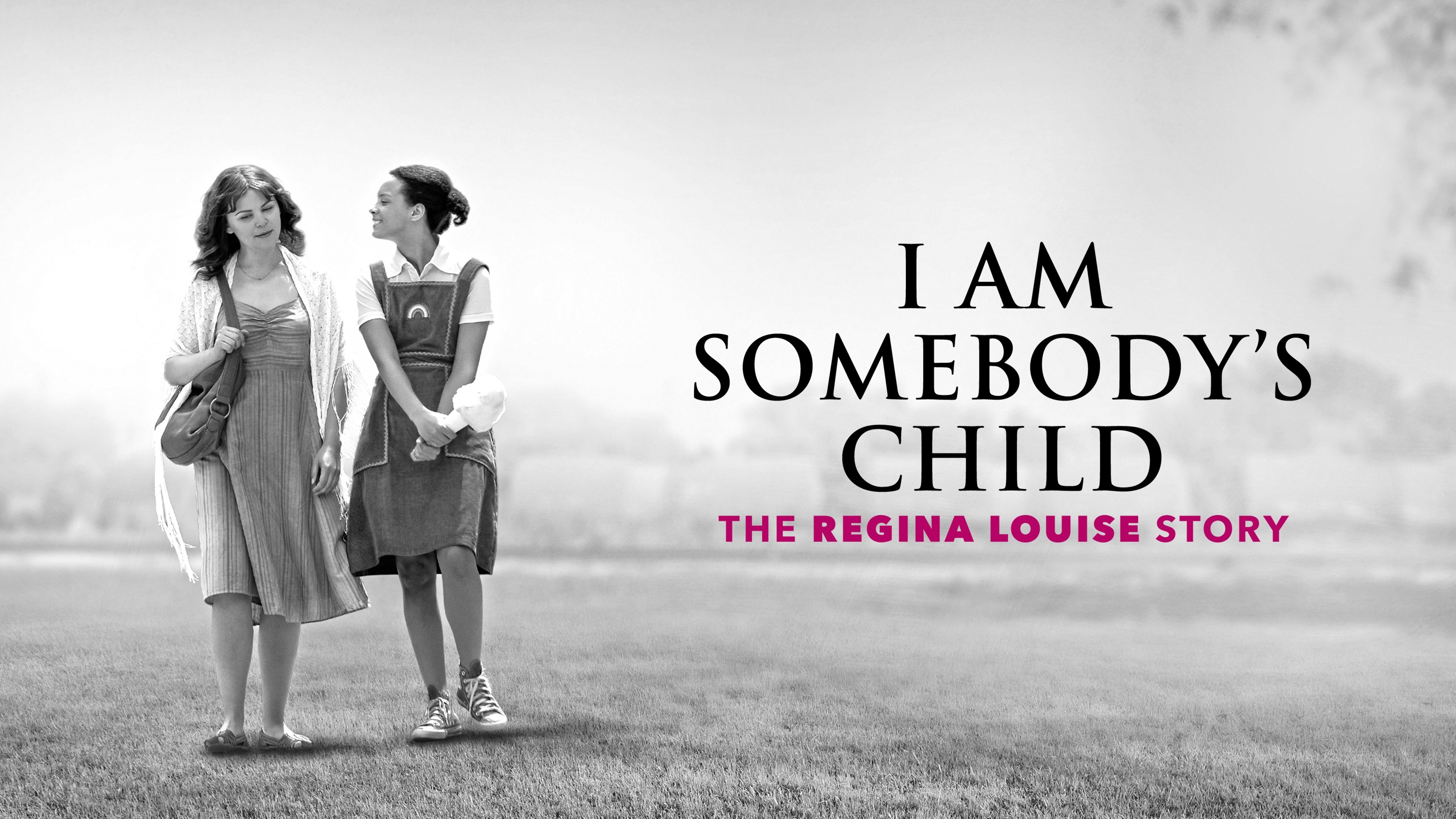 I Am Somebody's Child: The Regina Louise Story