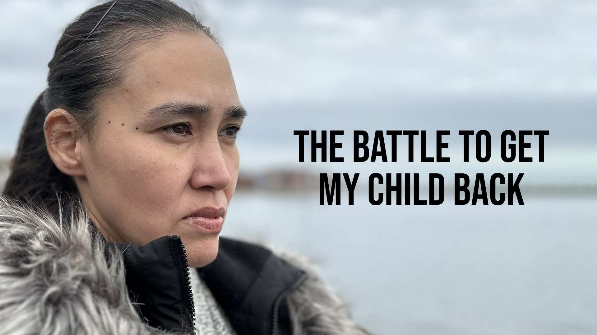 The Battle to Get MY Child Back