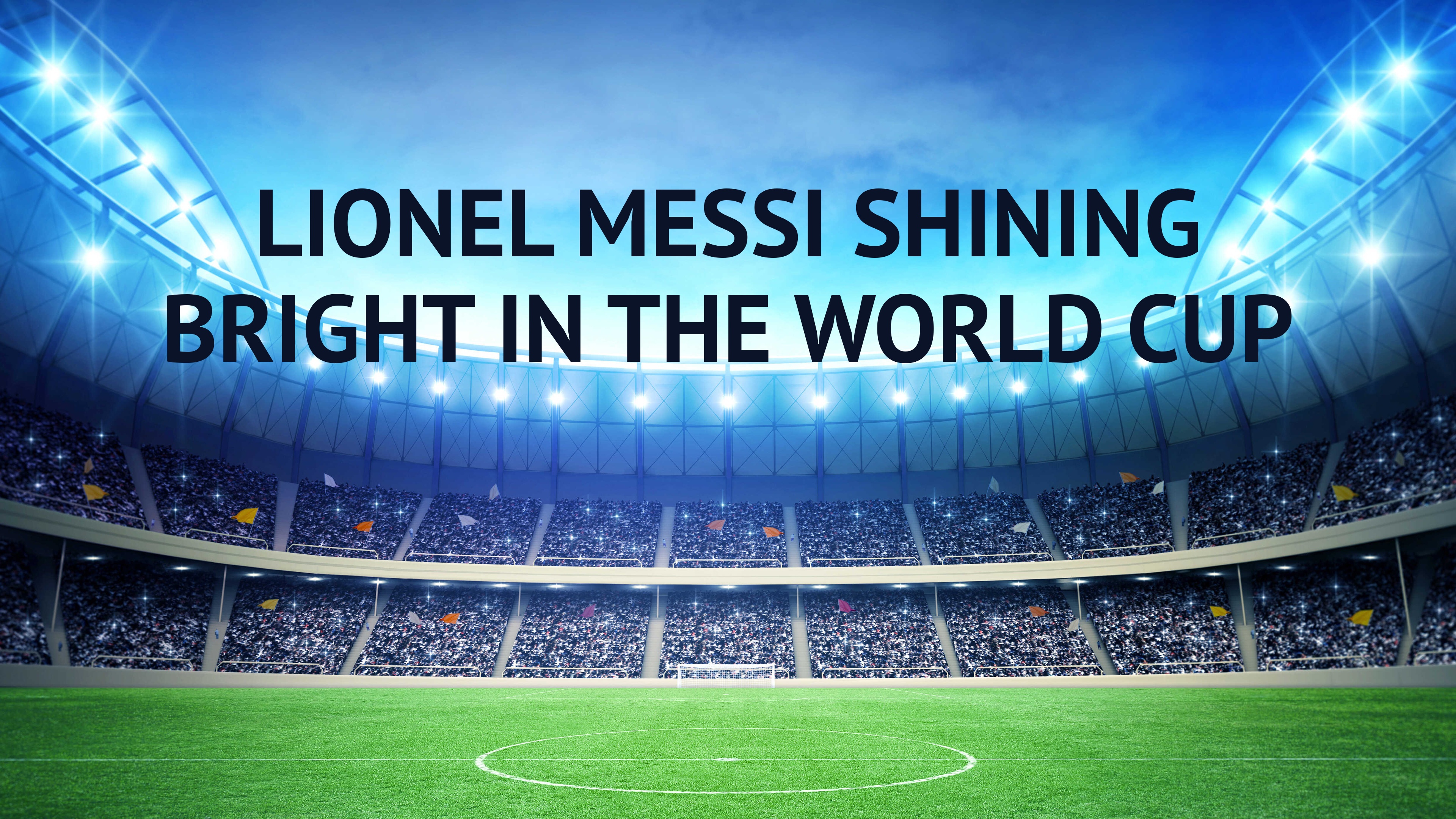 Lionel Messi Shining Bright in the World Cup