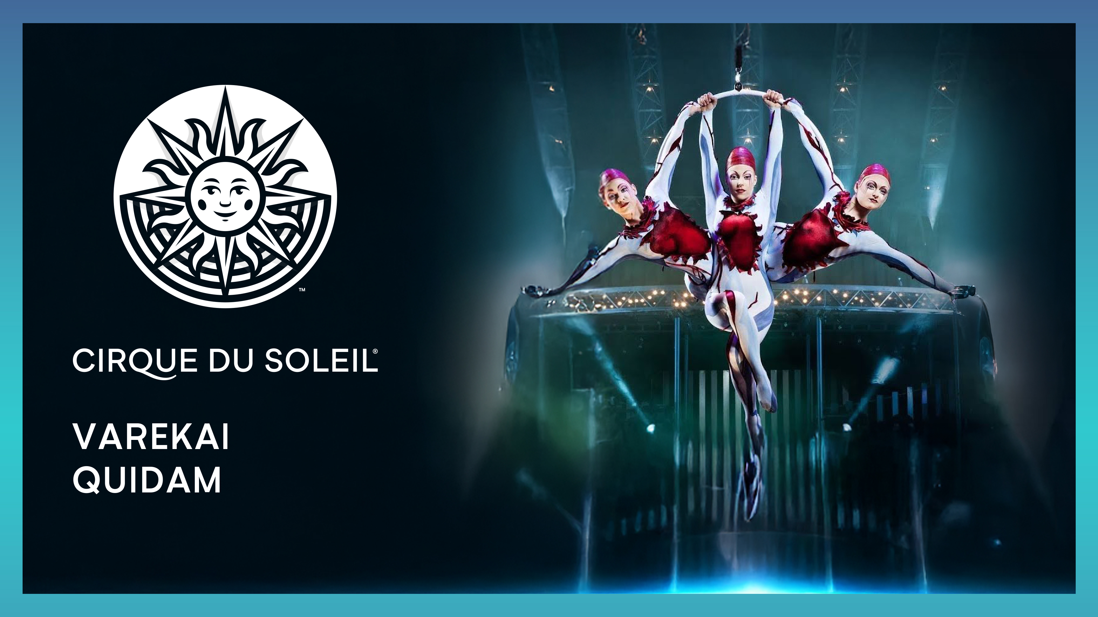 Varekai & Quidam