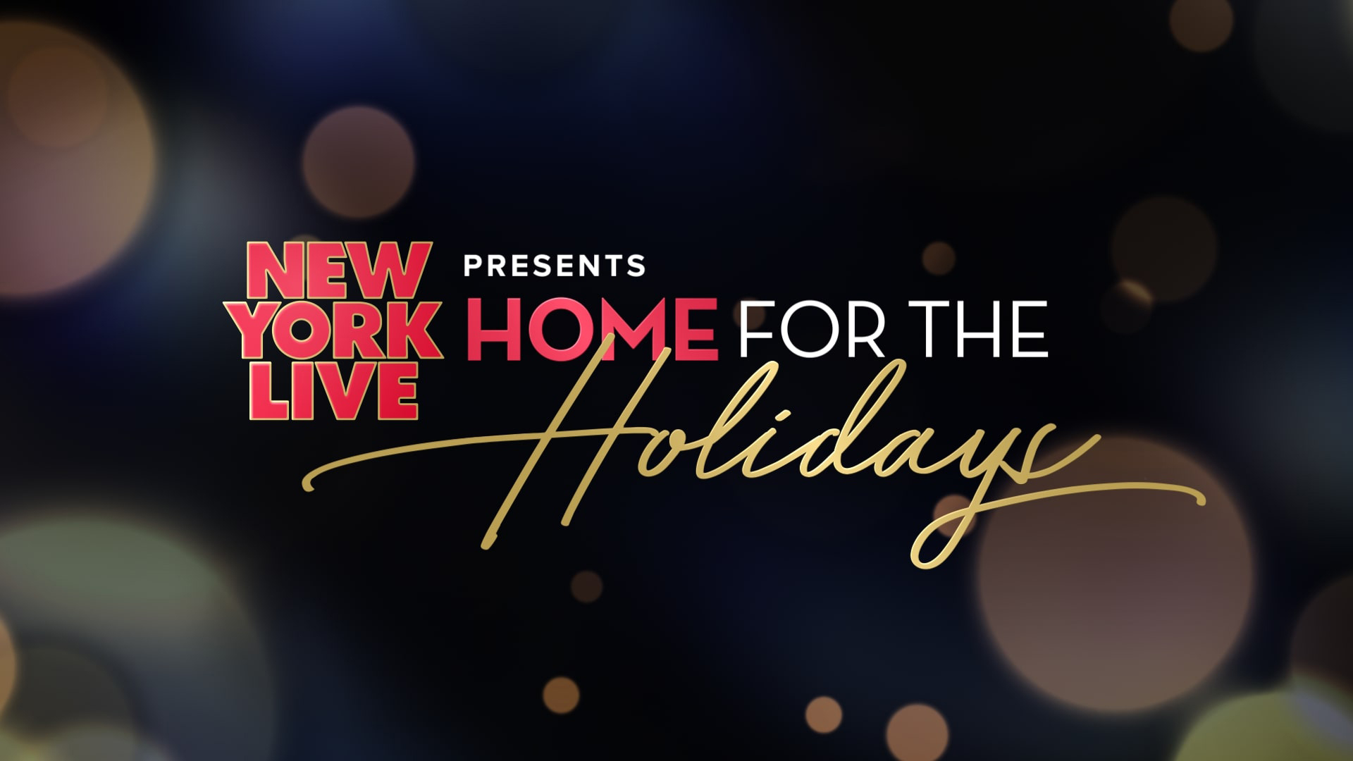 New York Live Presents: Home for the Holidays