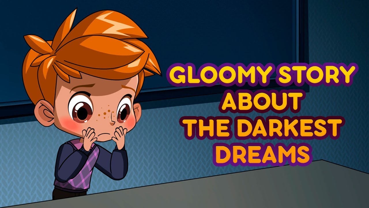Gloomy Story About The Darkest Dreams