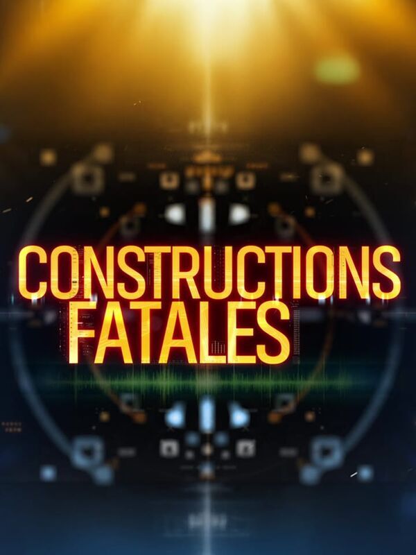 Constructions fatales