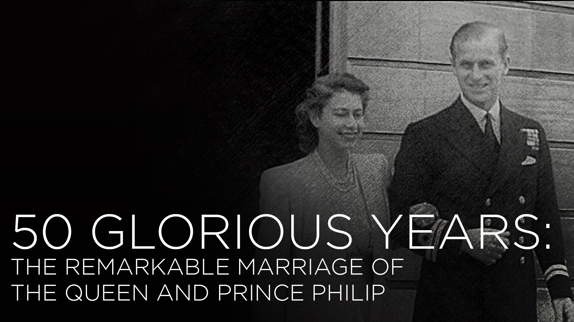 50 Glorious Years: The Remarkable Marriage of the Queen and Prince Philip