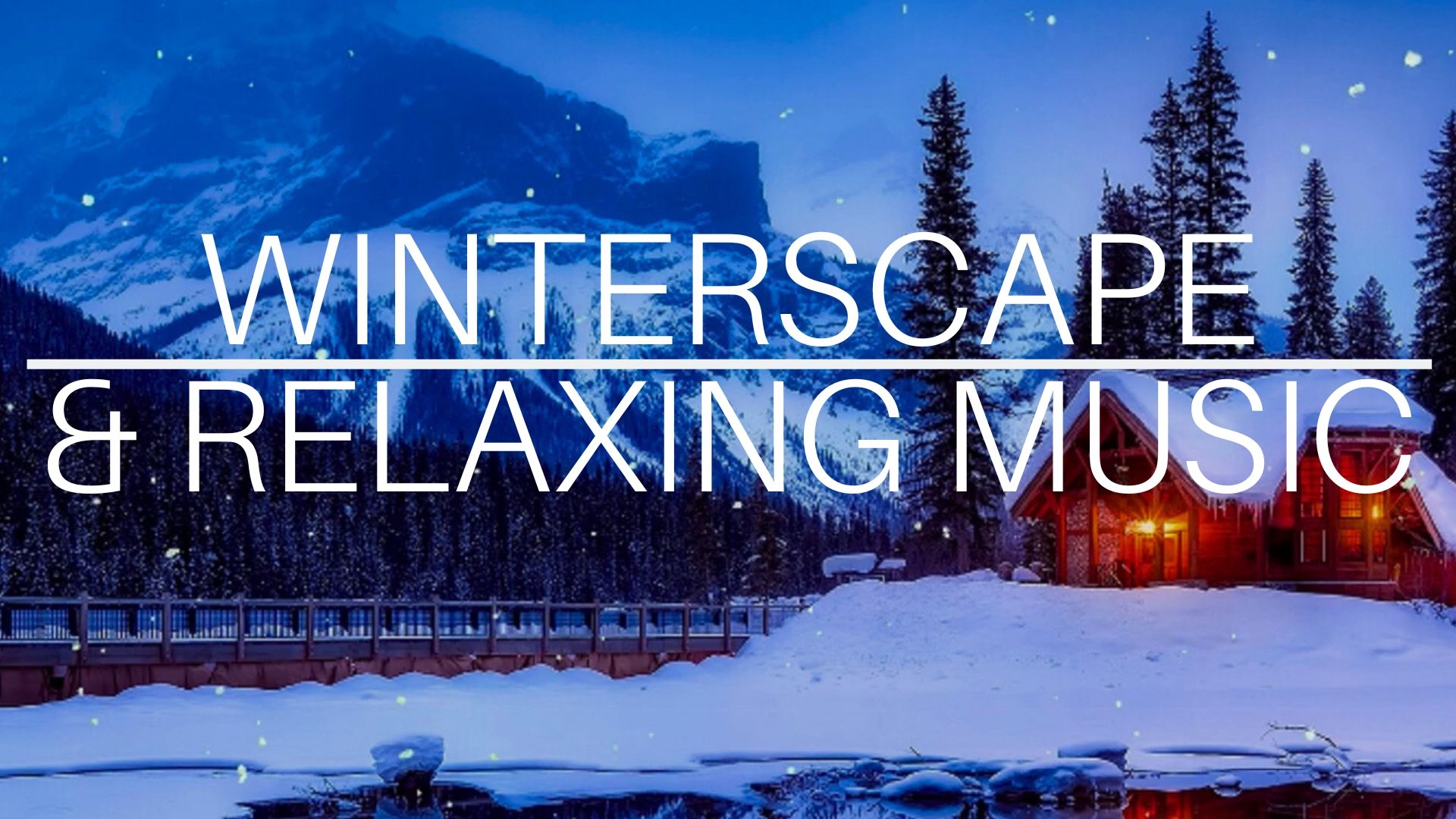 WinterScape & Relaxing Music