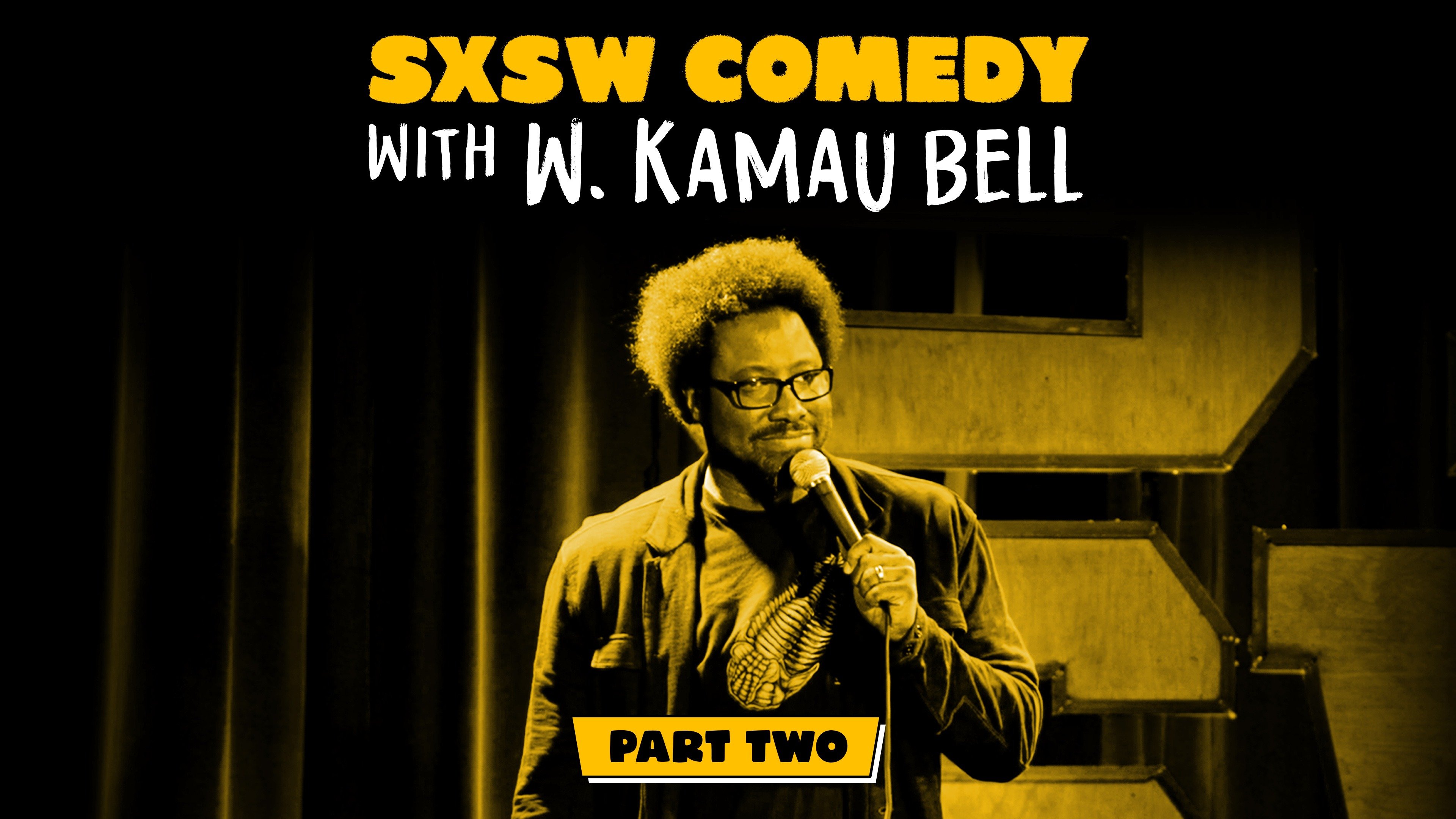 SXSW Comedy Night Two With W. Kamau Bell