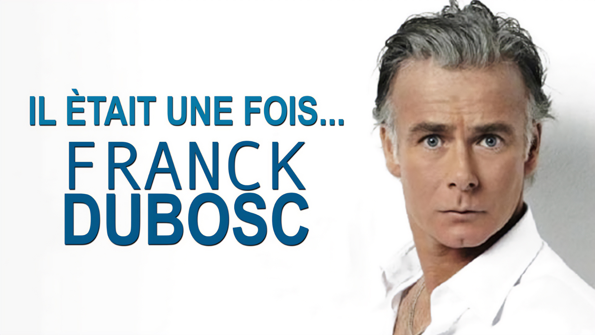 Il était une fois Franck Dubosc