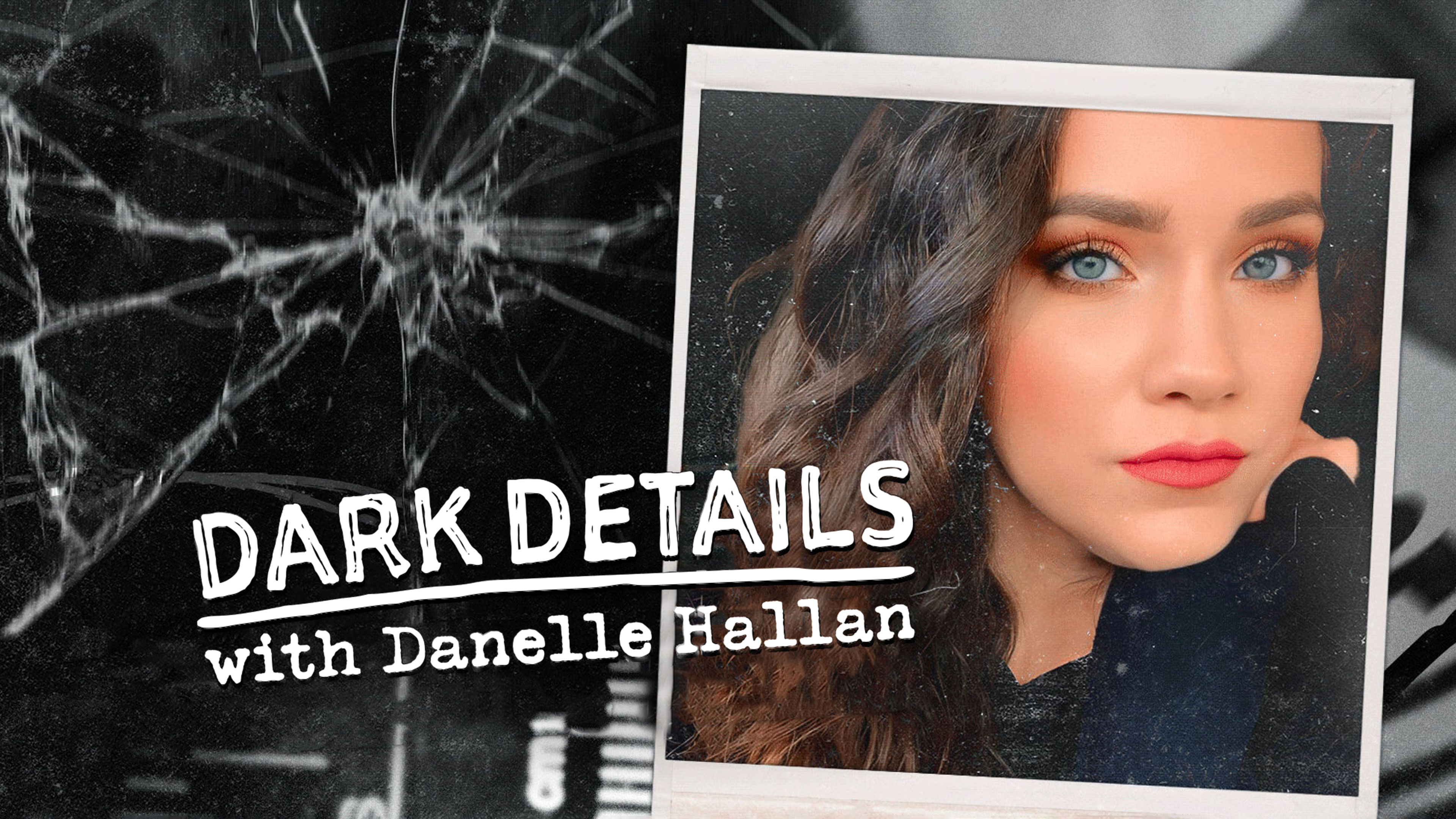 Dark Details With Danelle Hallan