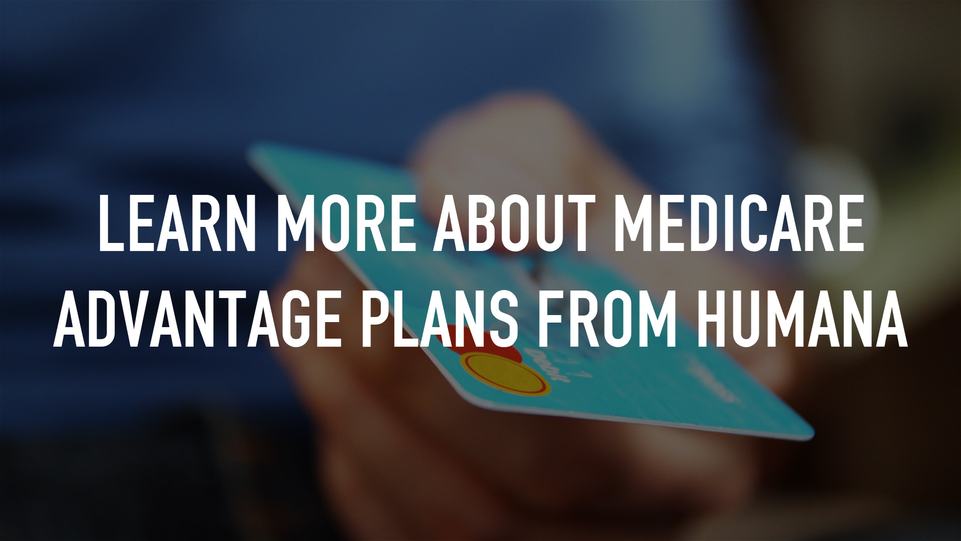 Learn More About Medicare Advantage Plans from Humana