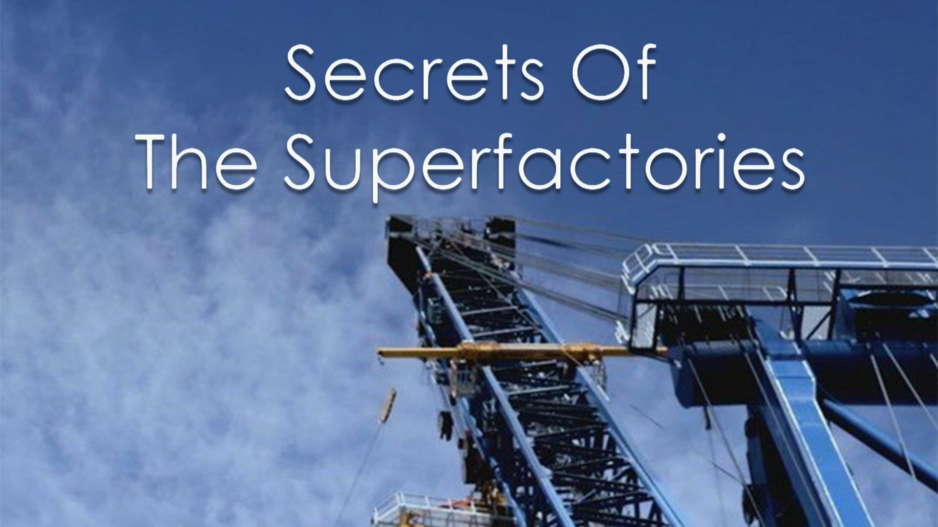 Secrets of the Superfactories