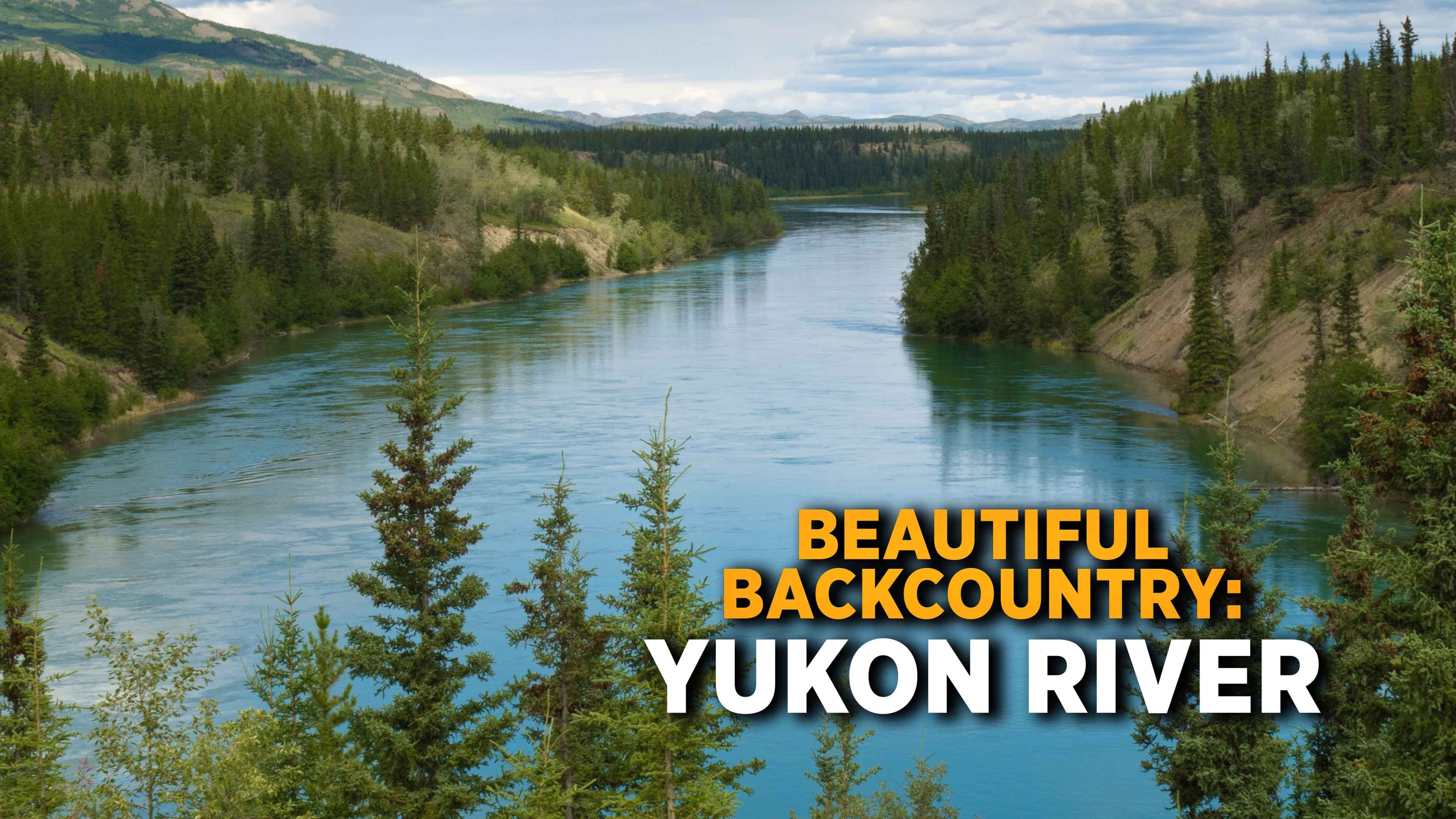Beautiful Backcountry: Yukon River