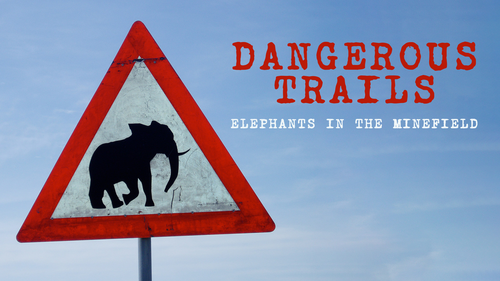 Dangerous Trails: Elephants in the Minefield