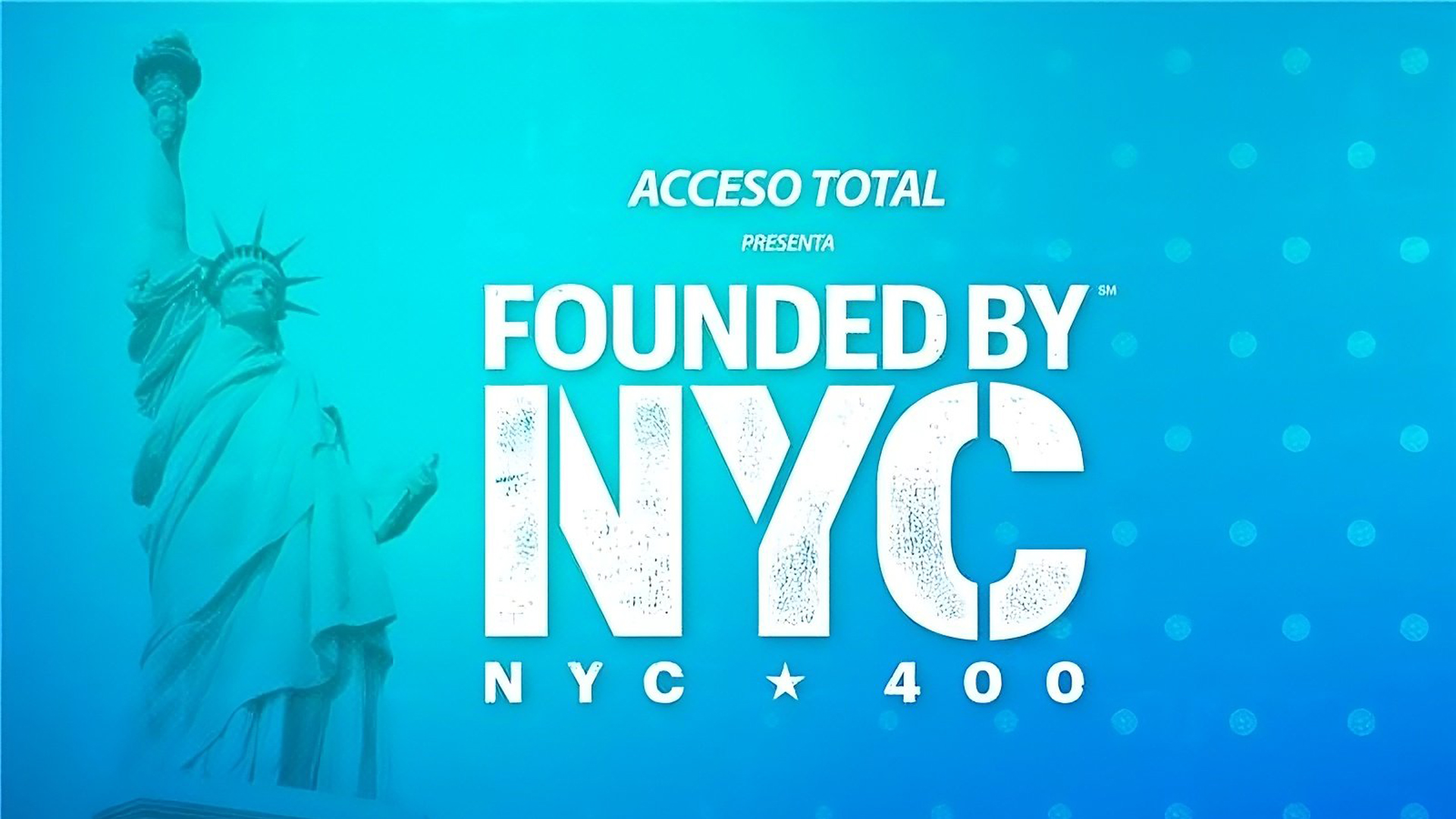 Acceso Total presenta: Founded by NYC 400