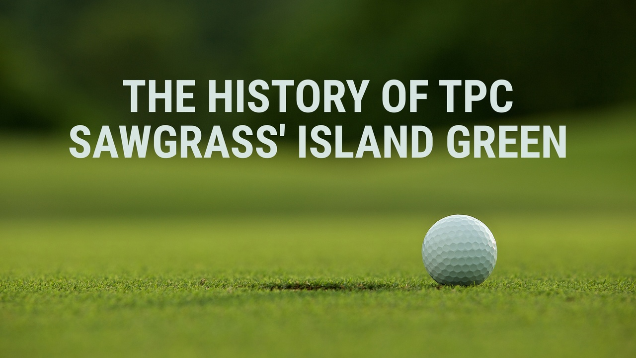 The History of TPC Sawgrass' Island Green
