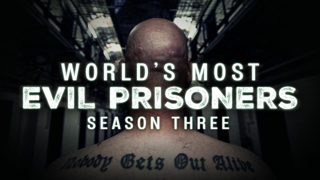 World's Most Evil Prisoners