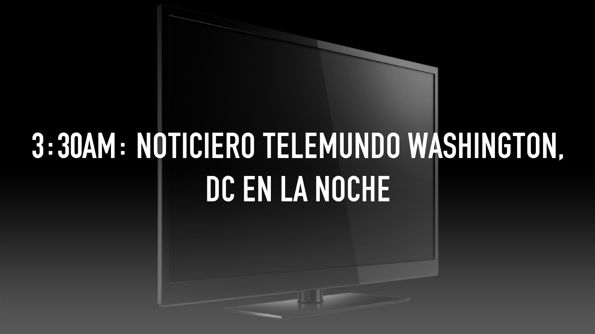 3:30AM: Noticiero Telemundo Washington, DC en la Noche