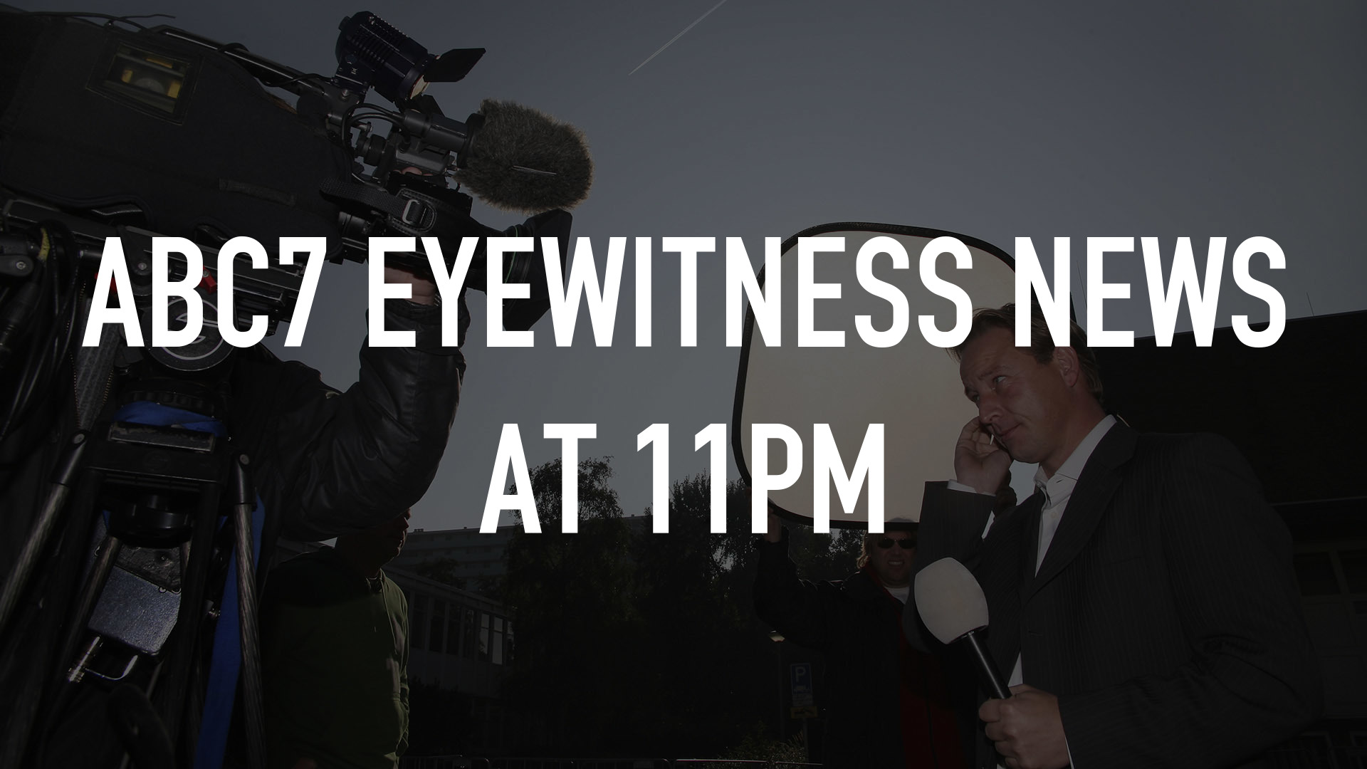 ABC7 Eyewitness News at 11PM