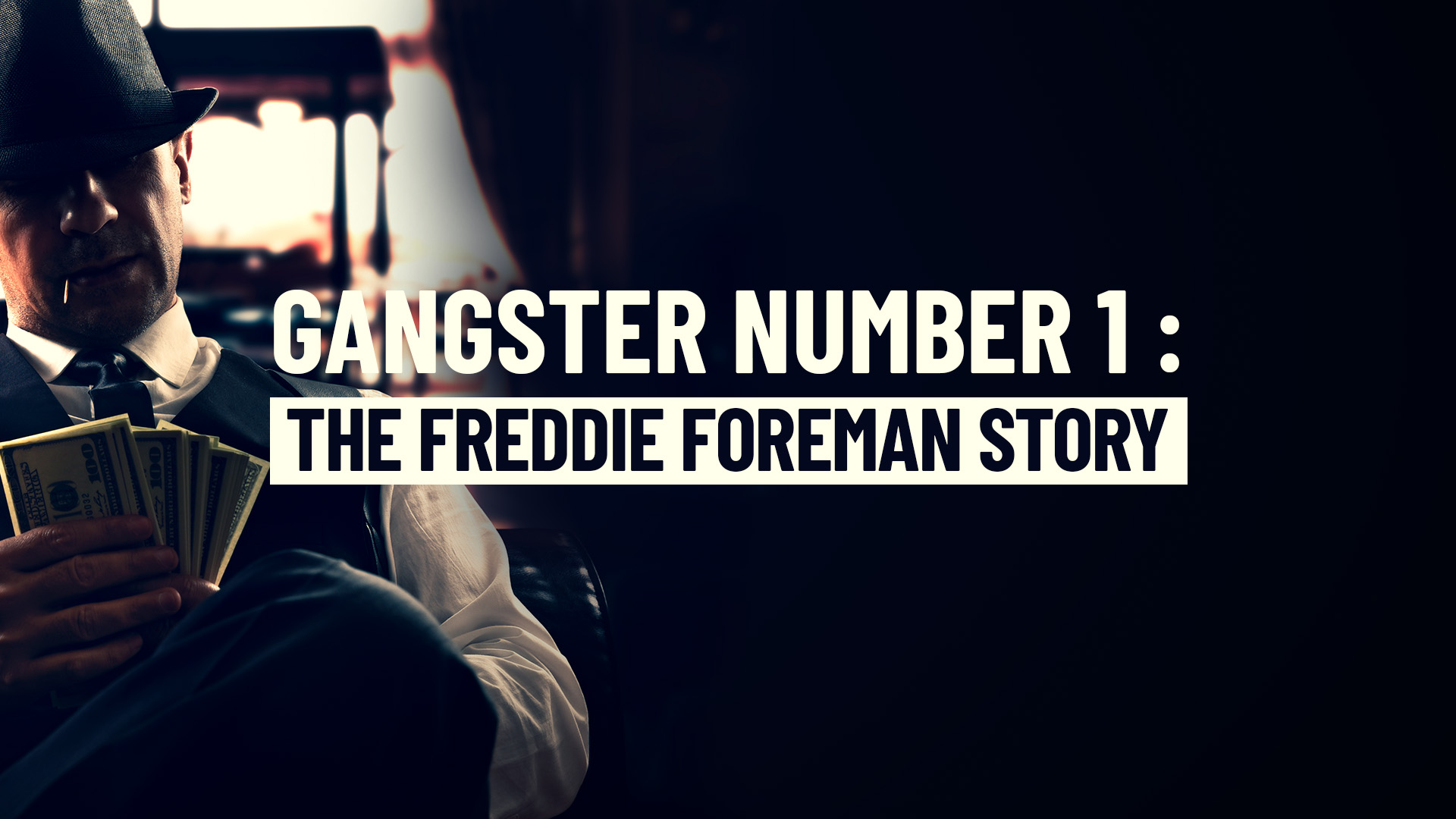 Gangster Number 1 : The Freddie Foreman Story