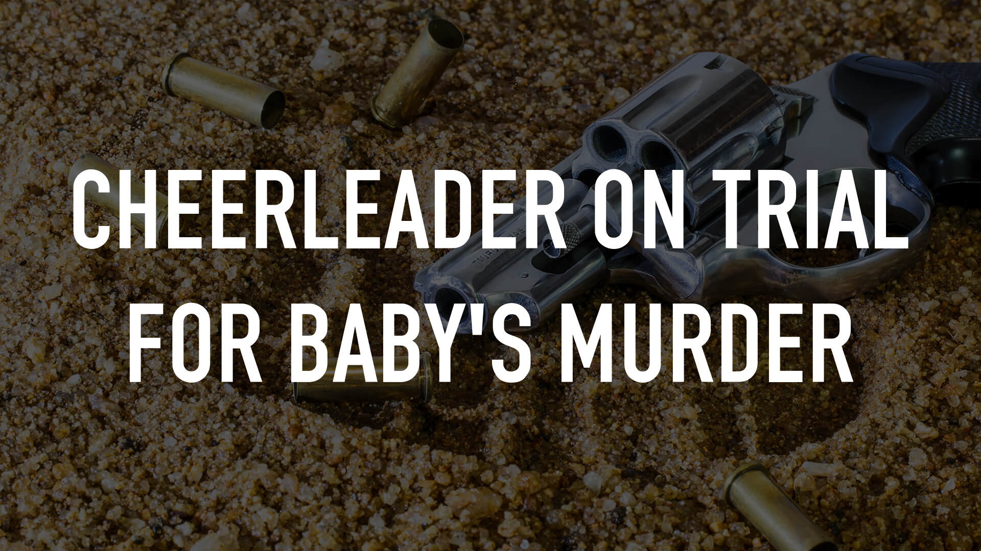 Cheerleader On Trial For Baby's Murder