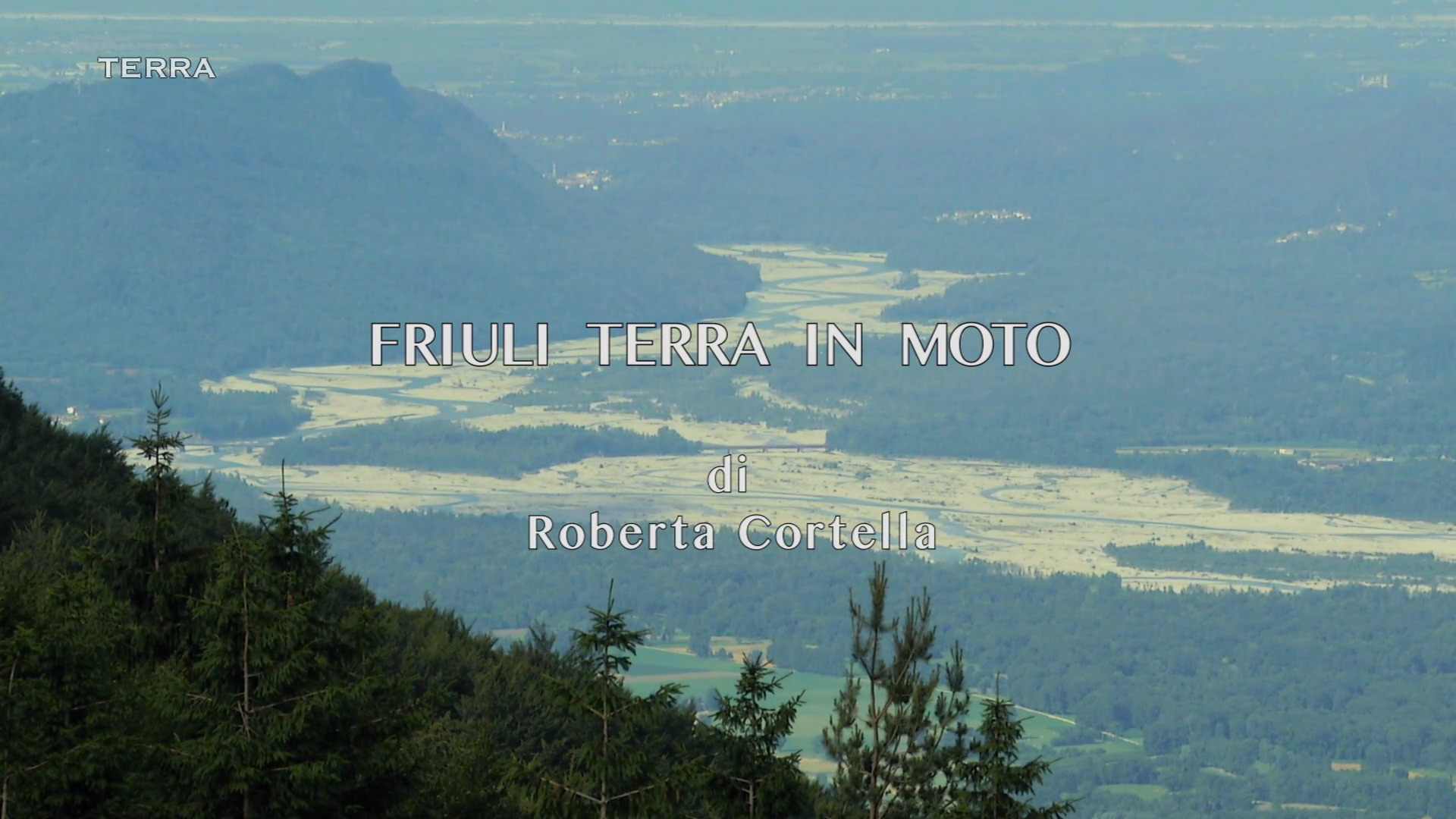 Friuli, Terra in Moto