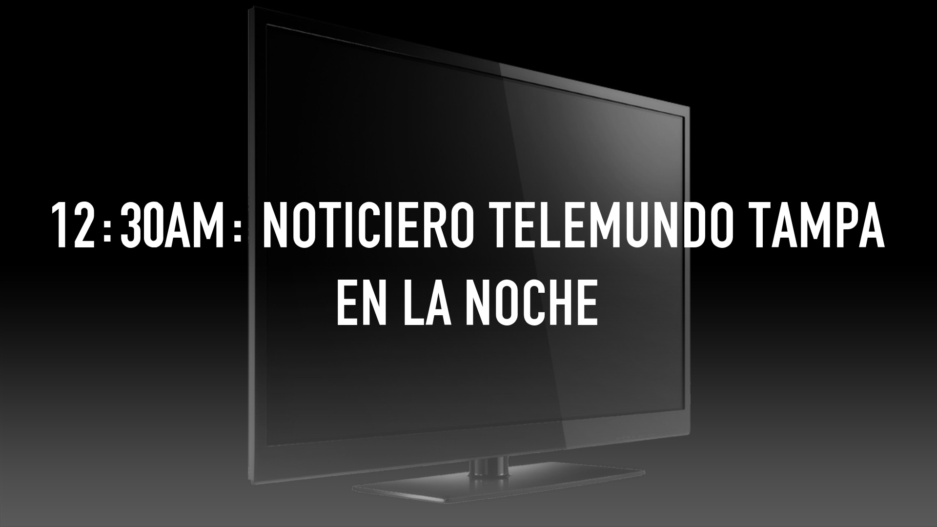12:30am: Noticiero Telemundo Tampa en la Noche