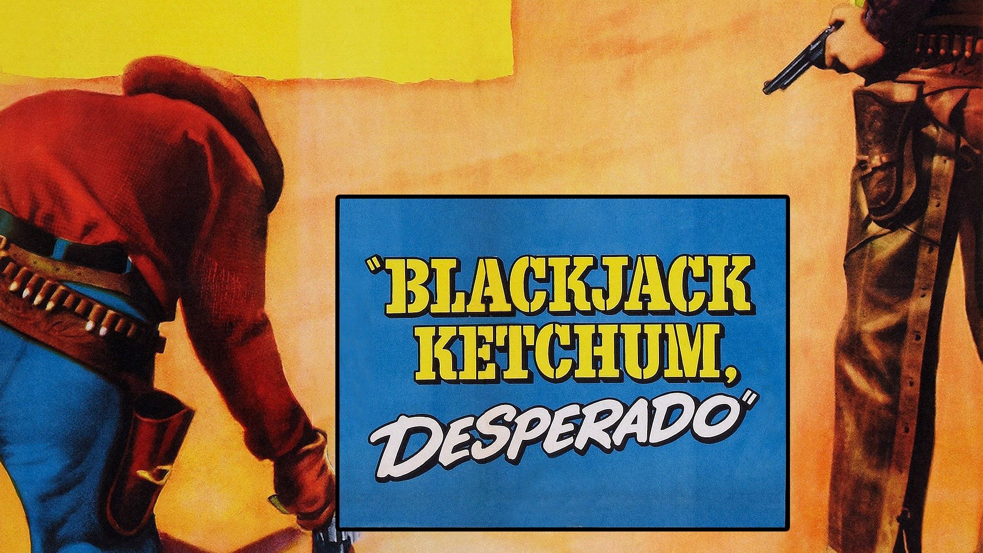 Blackjack Ketchum, Desperado