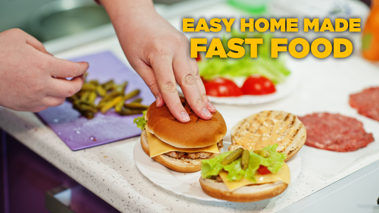 Easy Home Made Fast Food