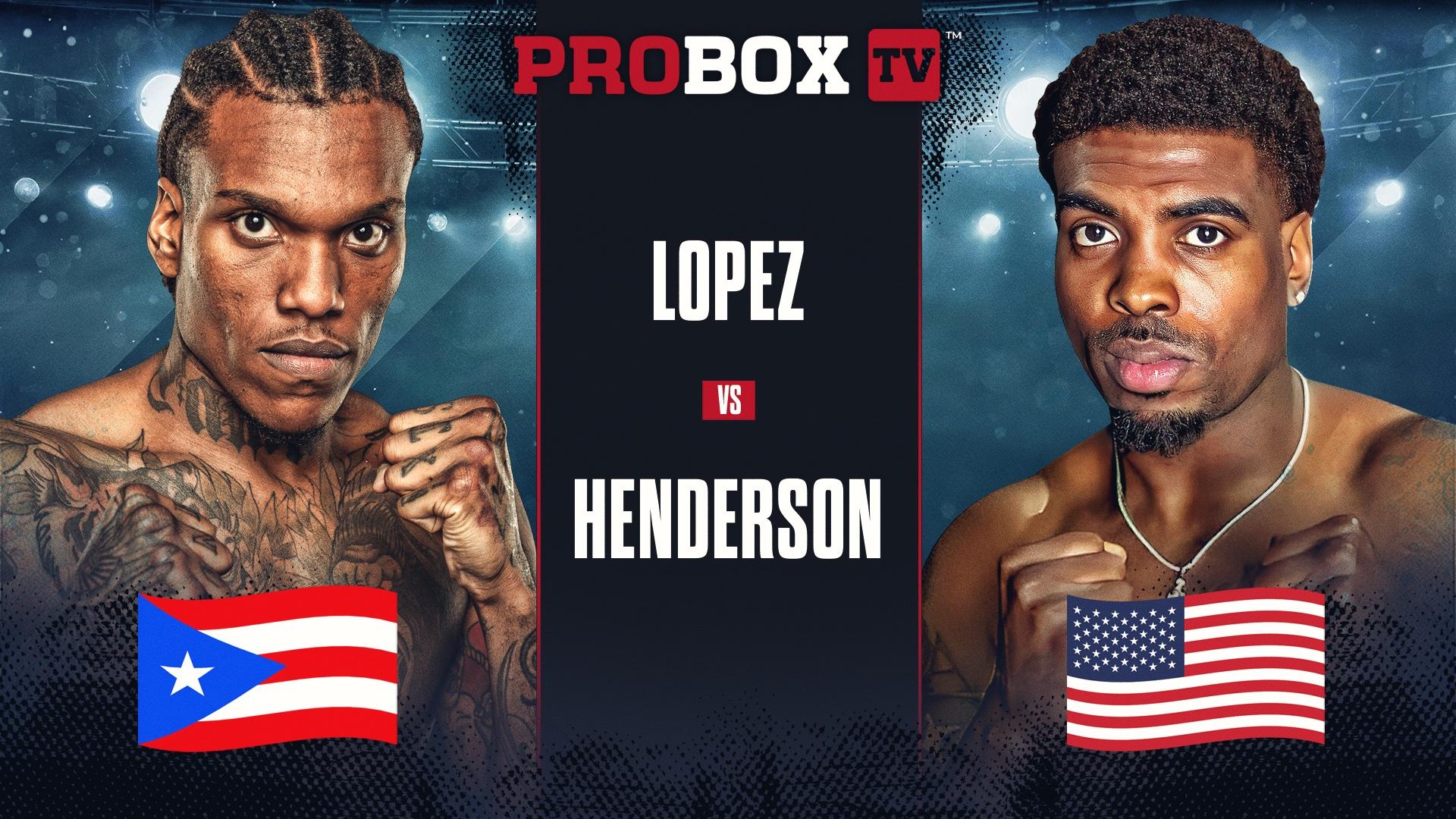ProBox Fight Night: Lopez vs Henderson