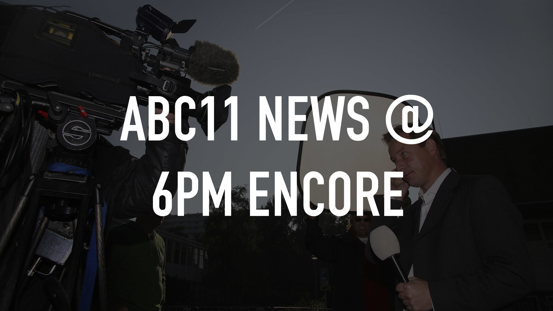 ABC11 News @ 6PM Encore