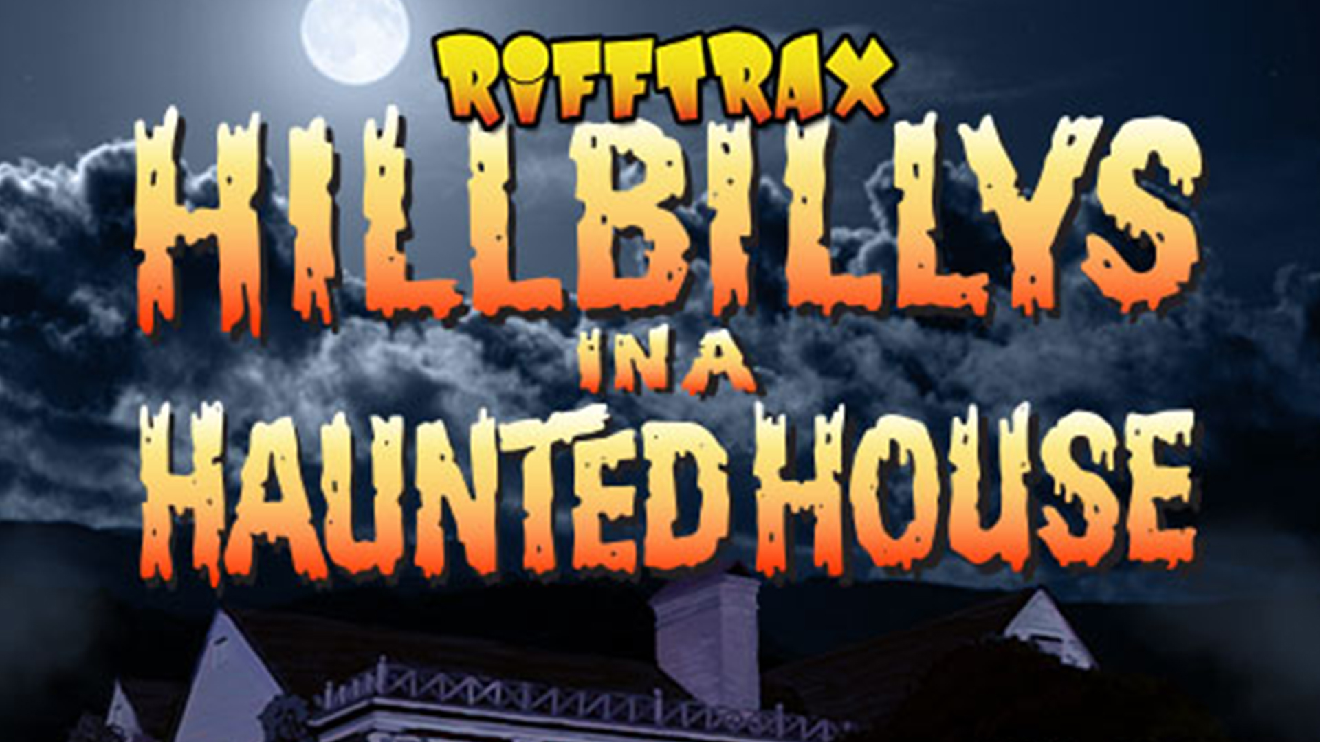 Rifftrax: Hilbillys In A Haunted House