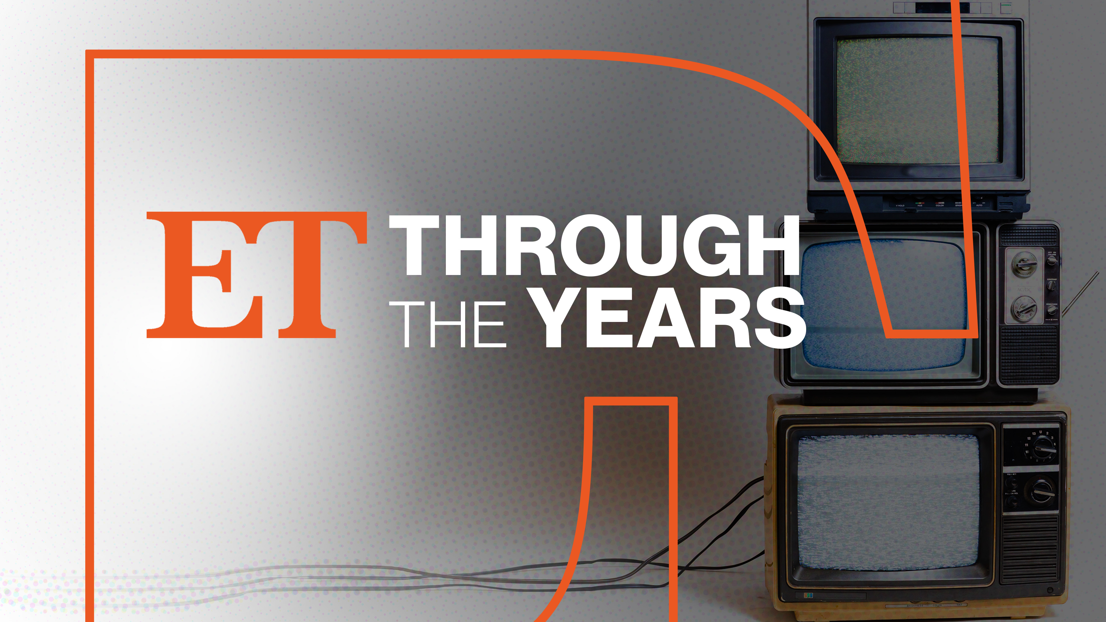 ET Through the Years