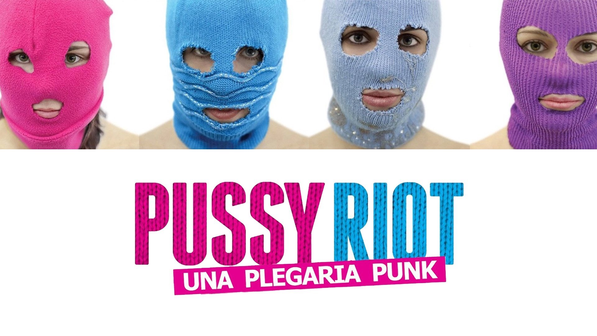 Pussy Riot: una plegaria punk
