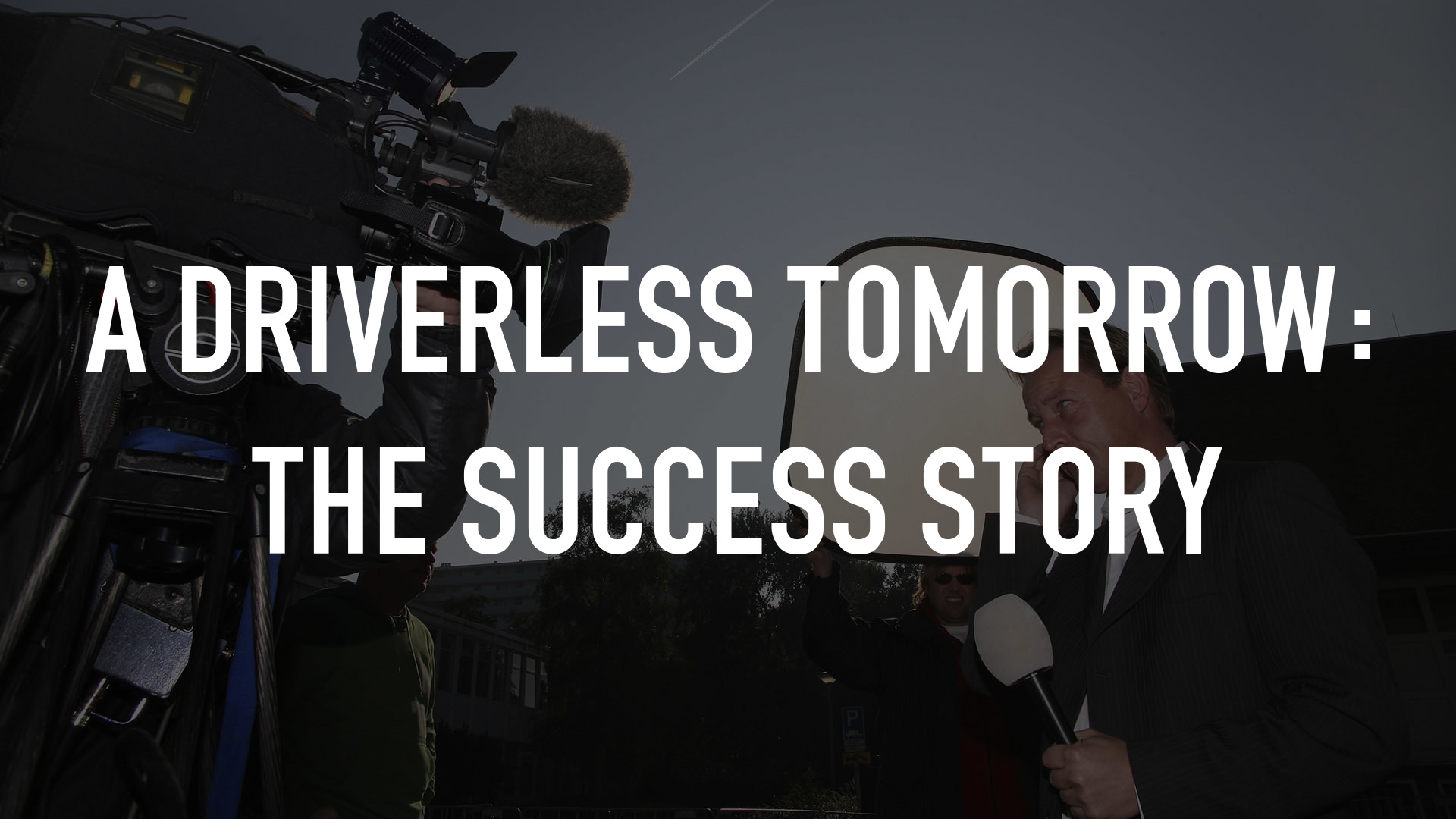 A Driverless Tomorrow: The Success Story