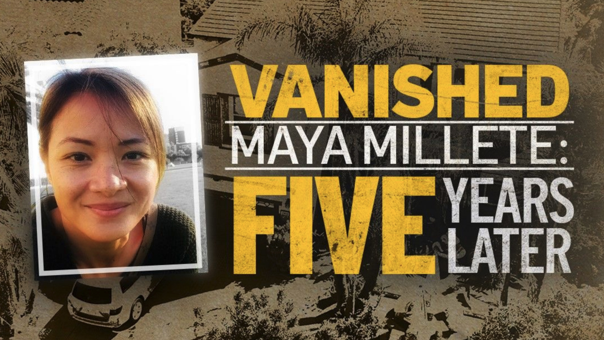 Maya Millete Vanished: Five Years Later